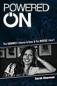 Powered on: The Sounds I Choose to Hear & the Noise I Dont (Paperback)