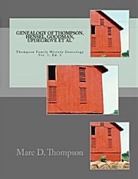 Genealogy of Thompson, Hensel, Goodman, Updegrove, Penman, Brown (2), Workman, Culp, Russell, Stoddart, Guise, Romberger, Reisch, Schnek, Black, Moffa (Paperback)