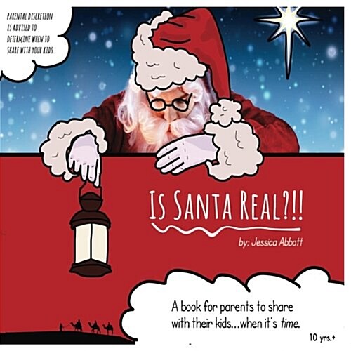 Is Santa Real?: A Book for Parents to Share with Their Kids...When Its Time. (Paperback)