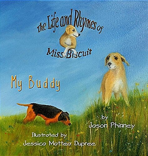 The Life and Rhymes of Miss Biscuit: My Buddy (Hardcover)