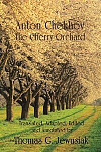 The Cherry Orchard by Anton Chekhovtranslated, Adapted, Edited and Annotated by (Paperback)