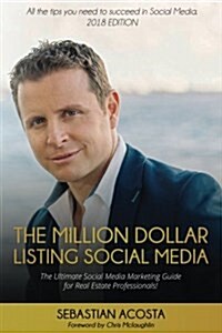 The Million Dollar Listing Social Media: The Ultimate Social Media Marketing Guide for Real Estate Professionals! (Paperback)