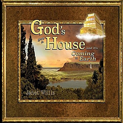 Gods Got a House and Its Coming to Earth (Paperback)