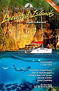 The Cruising Guide to the Northern Leeward Islands: Anguilla to Montserrat (Spiral, 15, 2018-2019)