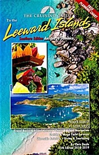The Cruising Guide to the Southern Leeward Islands: Antigua to Dominica (Spiral, 15, 2018-2019)