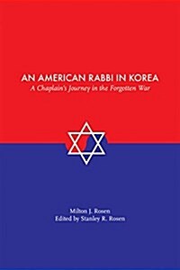 An American Rabbi in Korea: A Chaplains Journey in the Forgotten War (Paperback)