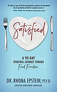 Satisfied: A 90-Day Spiritual Journey Toward Food Freedom (Paperback)
