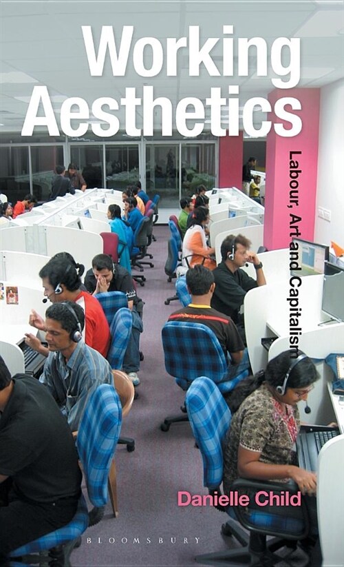 Working Aesthetics : Labour, Art and Capitalism (Hardcover)