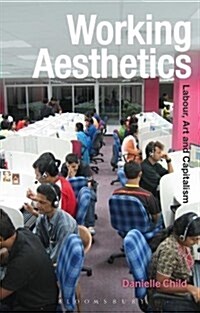 Working Aesthetics : Labour, Art and Capitalism (Paperback)