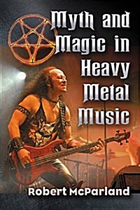 Myth and Magic in Heavy Metal Music (Paperback)