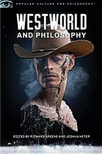 Westworld and Philosophy: Mind Equals Blown (Paperback)