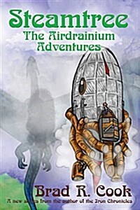 Steamtree: The Airdrainium Adventures (Paperback)