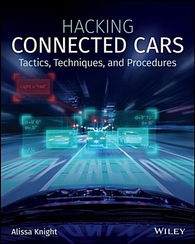 Hacking Connected Cars: Tactics, Techniques, and Procedures (Paperback)