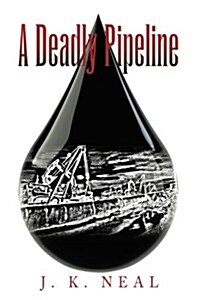 A Deadly Pipeline (Paperback)