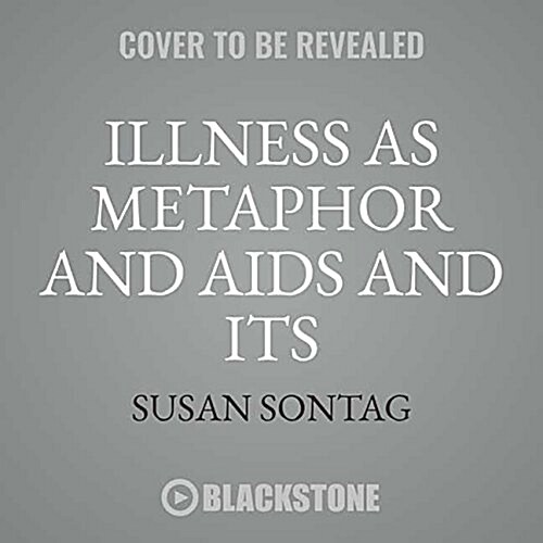Illness as Metaphor and AIDS and Its Metaphors (Audio CD)