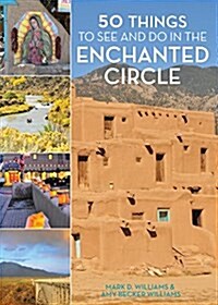 50 Things to See and Do in Northern New Mexicos Enchanted Circle (Paperback)