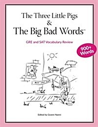 The Three Little Pigs and the Big Bad Words: GRE/SAT Vocabulary Review (Paperback)