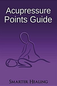 Acupressure Points Guide (Paperback)