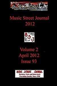 Music Street Journal 2012: Volume 2 - April 2012 - Issue 93 (Paperback)