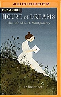 House of Dreams: The Life of L.M. Montgomery (MP3 CD)