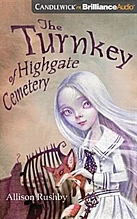 The Turnkey of Highgate Cemetery (Audio CD)