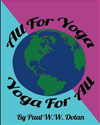 All for Yoga, Yoga for All: All for Yoga Yoga for All (Paperback)