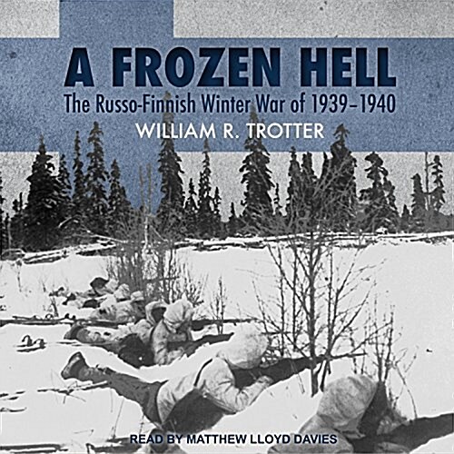 A Frozen Hell: The Russo-Finnish Winter War of 1939-1940 (MP3 CD)