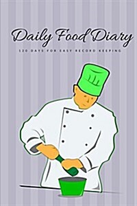 120 Day Food Journal: My Guide to Eating Healthy and Losing Weight (Paperback)