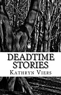 Deadtime Stories: A Collection of Short Stories (Paperback)