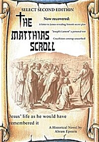 The Matthias Scroll: Select Second Edition (Hardcover)