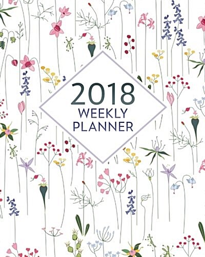 2018 Academic Planner Weekly and Monthly: Calendar Schedule Organizer and Journal Notebook with Pretty Purple Flowers Cover (Paperback)