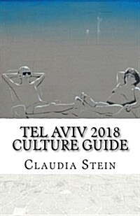 Tel Aviv 2018 Culture Guide (Paperback)