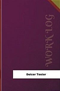 Deicer Tester Work Log: Work Journal, Work Diary, Log - 126 Pages, 6 X 9 Inches (Paperback)