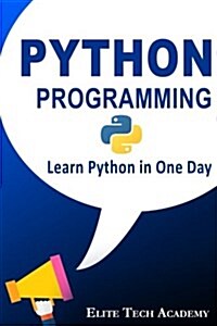 Python Programming for Beginners: Learn Python in One Day (Python, Python for Dummies, Python Crash Course) (Paperback)