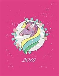2018: Unicorn Weekly Planner Diary Organizer with Inspirational Quotes & to Do Lists (Paperback)