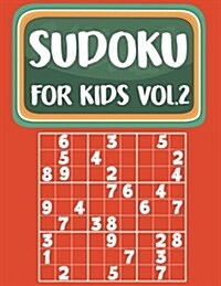 Sudoku for Kids: Sudoku Book for Kids Age 6-12 (Puzzles and Activity Book for Kids) - Volume.2: Sudoku Puzzles Book for Kids (Paperback)