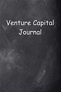 Venture Capital Journal Chalkboard Design: (Notebook, Diary, Blank Book) (Paperback)