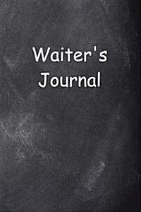 Waiters Journal Chalkboard Design: (Notebook, Diary, Blank Book) (Paperback)