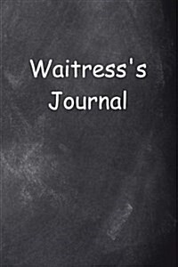 Waitresss Journal Chalkboard Design: (Notebook, Diary, Blank Book) (Paperback)