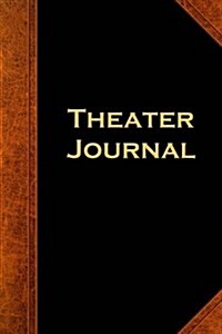 Theater Journal Vintage Style: (Notebook, Diary, Blank Book) (Paperback)