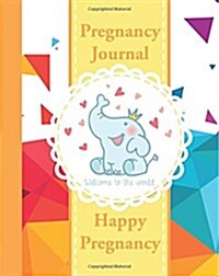 Pregnancy Journal: Happy Pregnancy Organizer - Record Your Wonderful Moment Week by Week 5 (Paperback)
