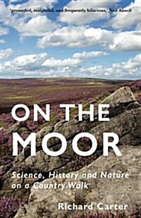 On the Moor: Science, History and Nature on a Country Walk (Paperback)