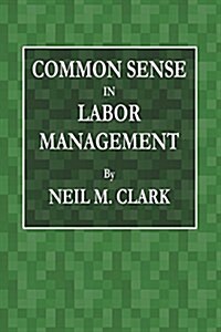 Common Sense in Labor Management (Paperback)