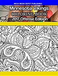 Minnesota Vikings Coloring Book: 2017 Offense Edition (Paperback)