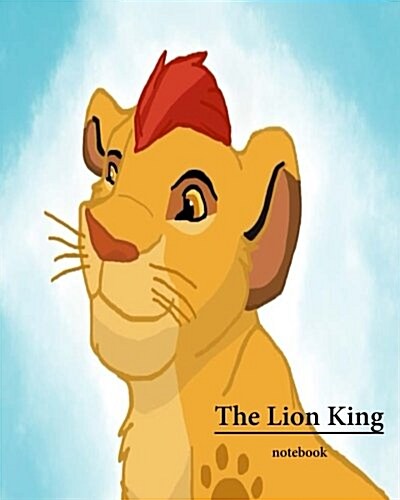 The Lion King Notebook: Notebook, Blank Book for Kids Lion King Lover, Journal, Diary, Workbook, Sheet, Hero Back to School, a Note (Paperback)