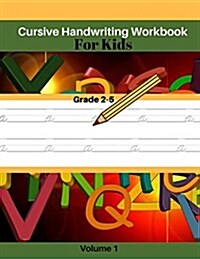 Cursive Handwriting Workbook for Kids Volume 1: Lowercase Alphabet Beginning Handwriting Workbook Grade 2-5 (Paperback)
