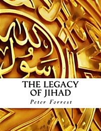 The Legacy of Jihad (Paperback)