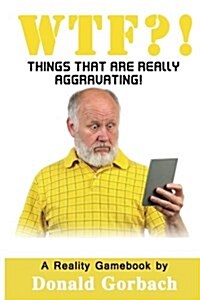 Wtf?!: Things That Are Really Aggravating (Paperback)