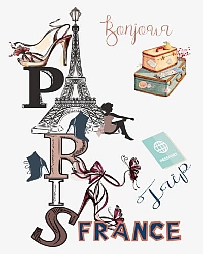 Bonjour France Trip ( Vacation Planner): Vacation Planner Design for Paris, France Trip (Paperback)