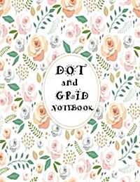 Dot and Grid Notebook: Extra Large 8.5x11 Inches Dot Grid Journal, Over 100 Dotted Pages, Calligraphy and Hand Lettering, Ketch Book for Diar (Paperback)